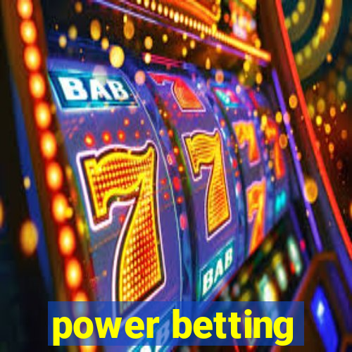 power betting