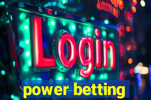 power betting