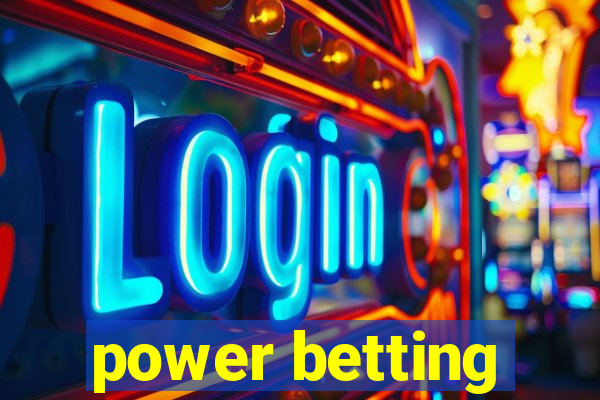 power betting