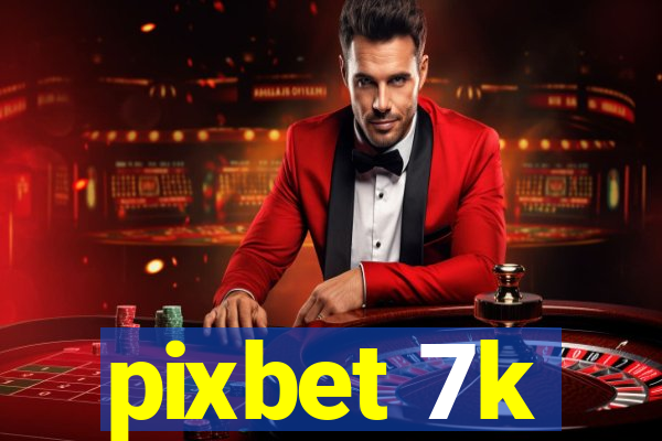 pixbet 7k