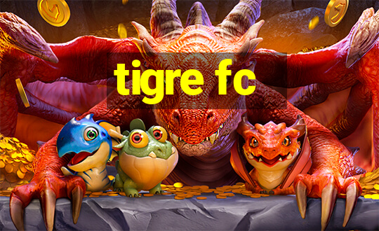 tigre fc