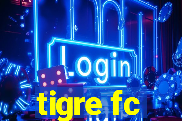 tigre fc