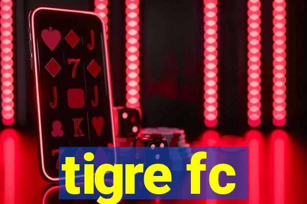 tigre fc