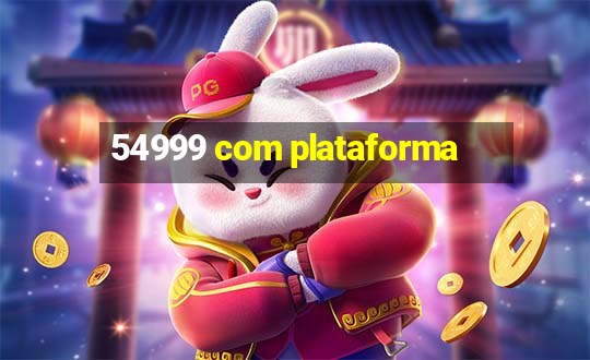 54999 com plataforma