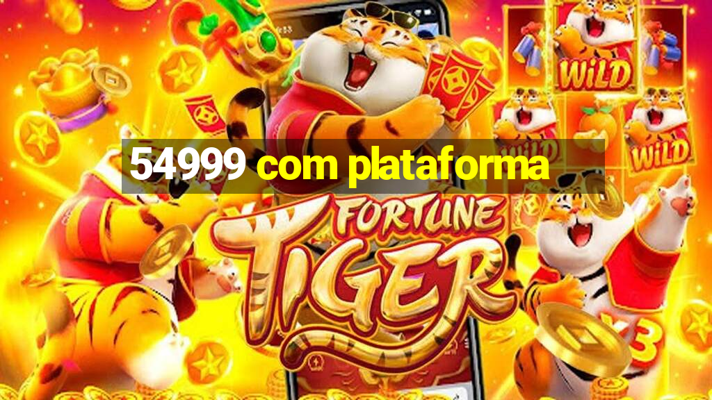 54999 com plataforma