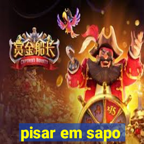 pisar em sapo