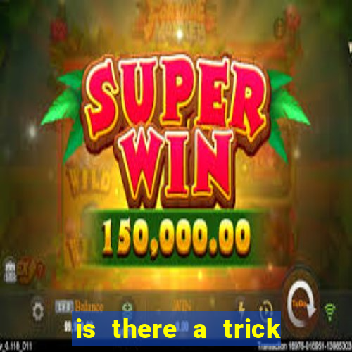 is there a trick to winning at slot machines