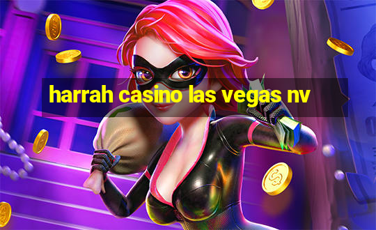 harrah casino las vegas nv