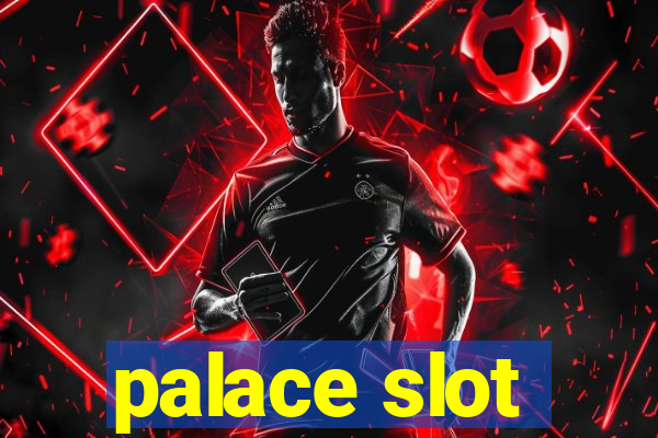 palace slot