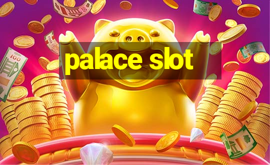 palace slot