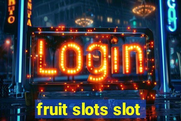 fruit slots slot