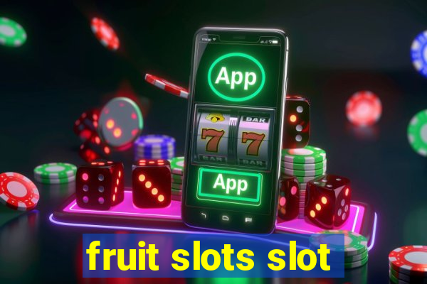 fruit slots slot