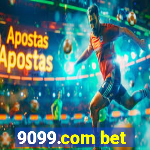 9099.com bet