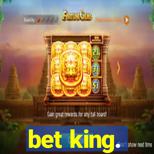 bet king.