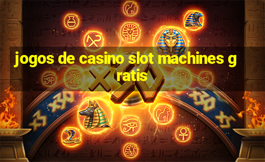 jogos de casino slot machines gratis