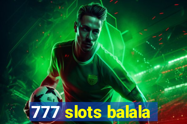 777 slots balala