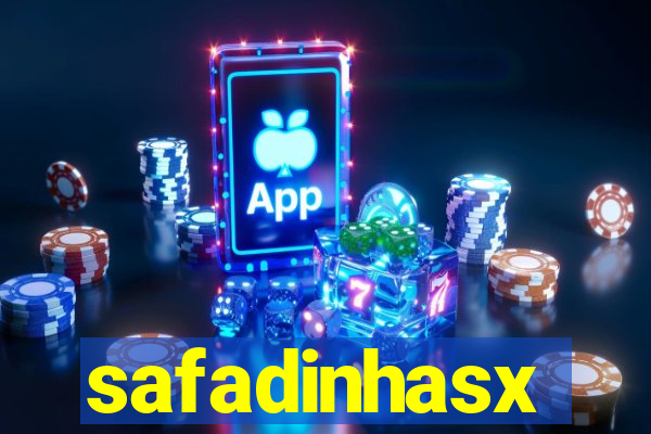 safadinhasx