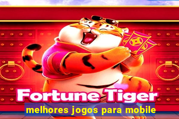 melhores jogos para mobile