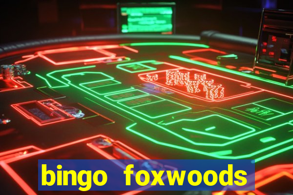 bingo foxwoods january 2018