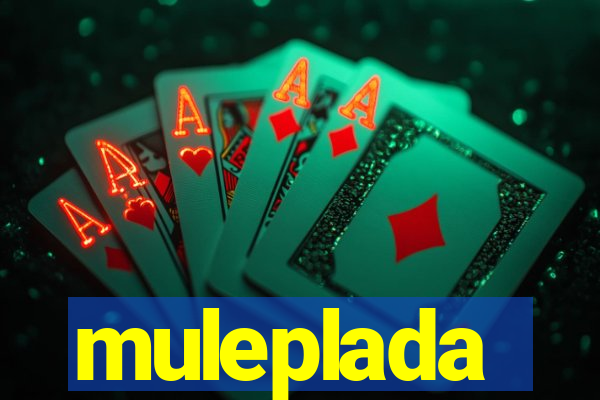 muleplada