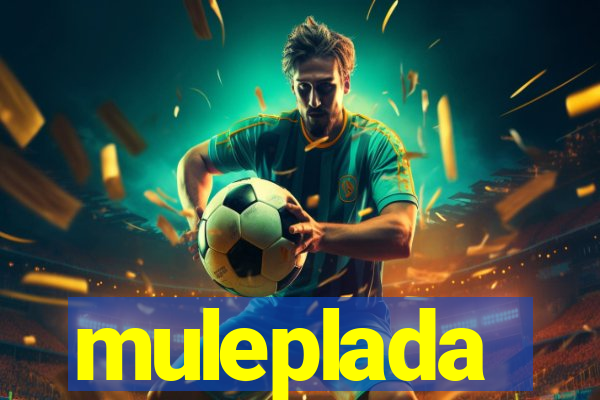 muleplada