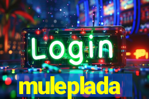 muleplada