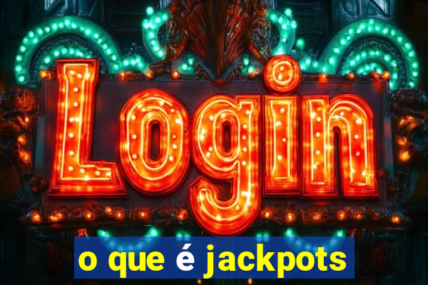 o que é jackpots