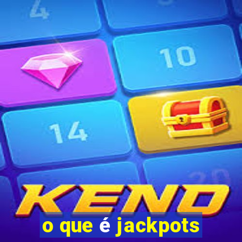 o que é jackpots