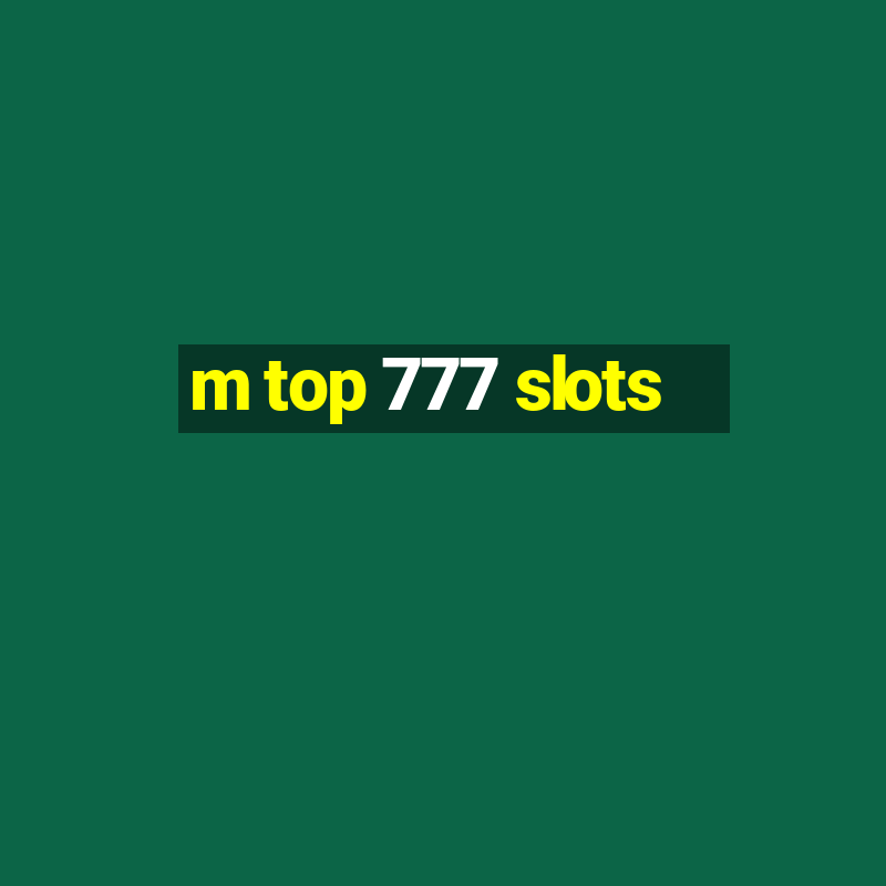 m top 777 slots