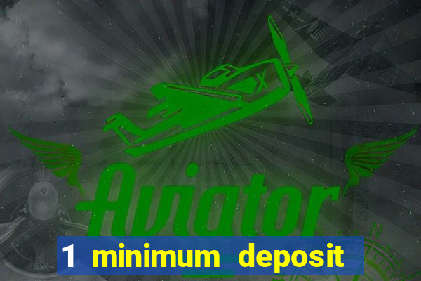 1 minimum deposit casino australia 2019