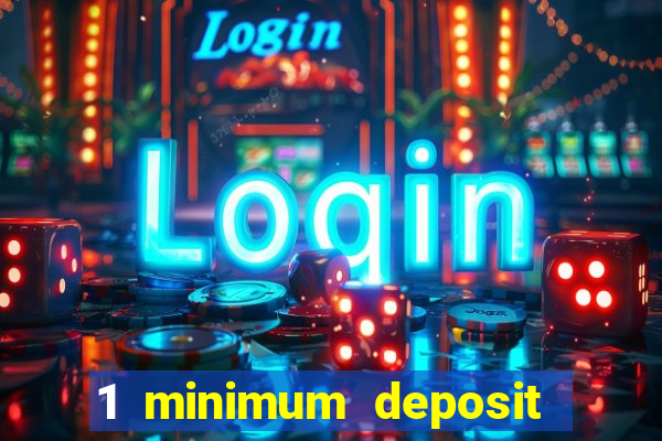 1 minimum deposit casino australia 2019