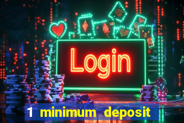 1 minimum deposit casino australia 2019