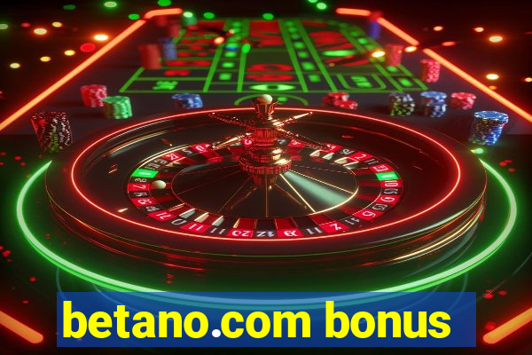 betano.com bonus