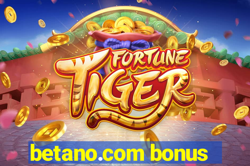 betano.com bonus