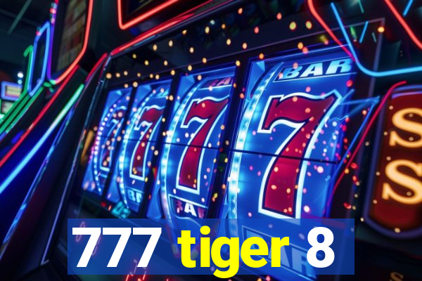 777 tiger 8