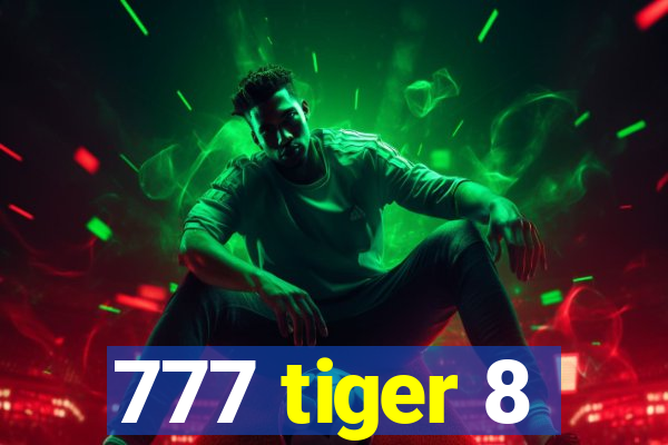 777 tiger 8