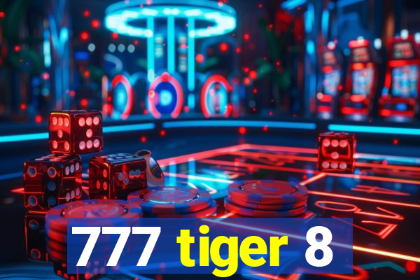 777 tiger 8