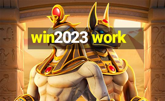 win2023 work