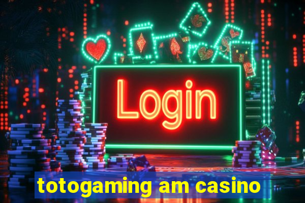 totogaming am casino