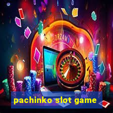 pachinko slot game