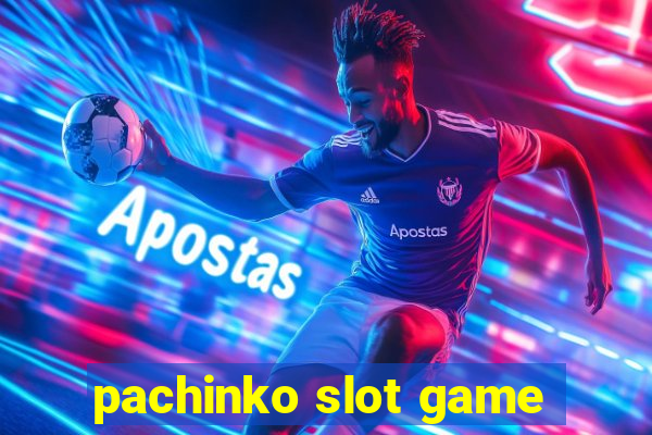 pachinko slot game