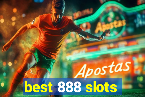 best 888 slots