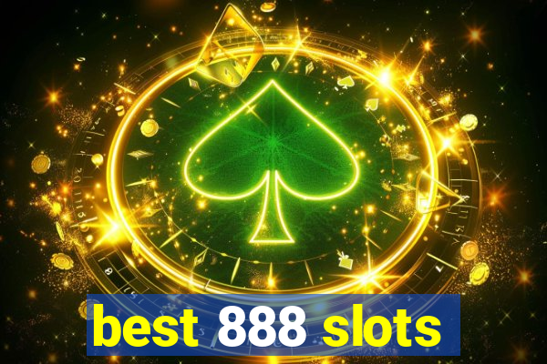 best 888 slots