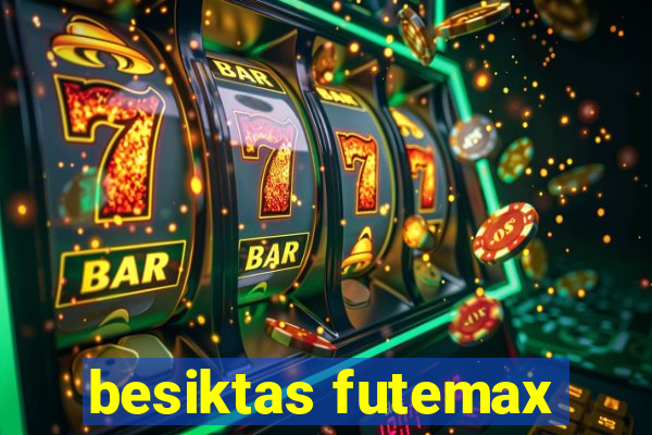 besiktas futemax