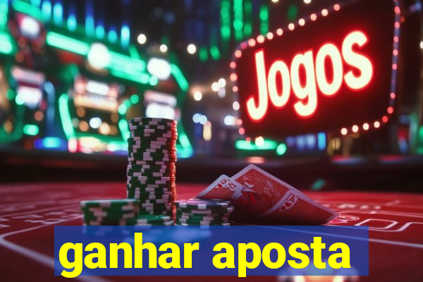 ganhar aposta