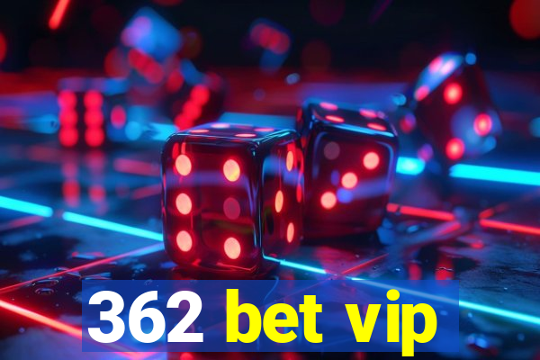 362 bet vip