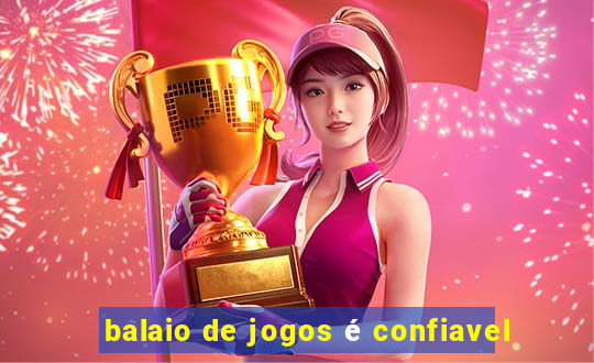 balaio de jogos é confiavel