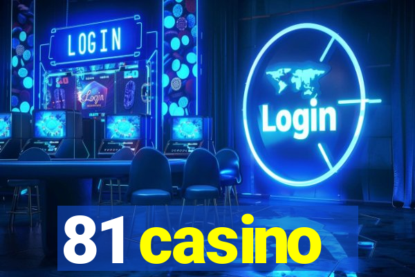 81 casino