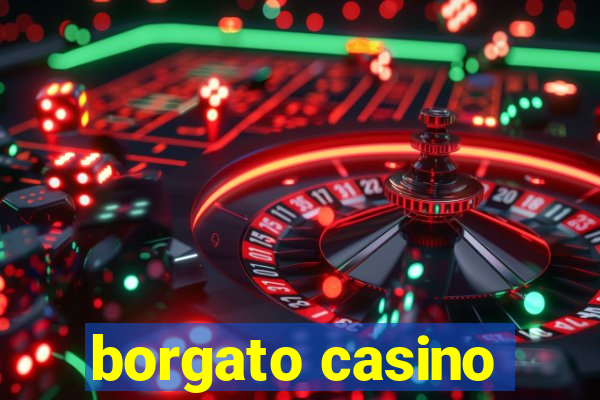 borgato casino