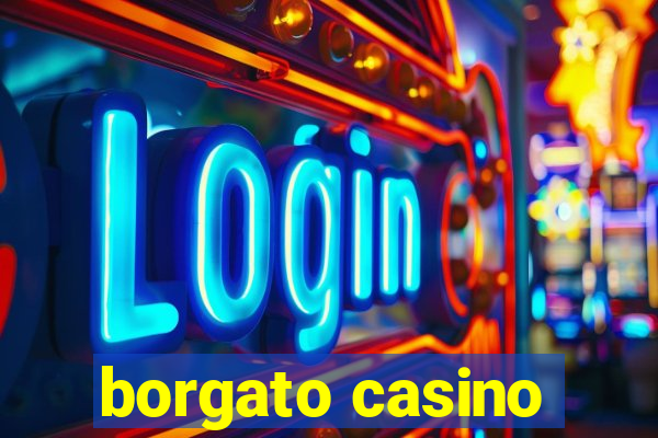 borgato casino